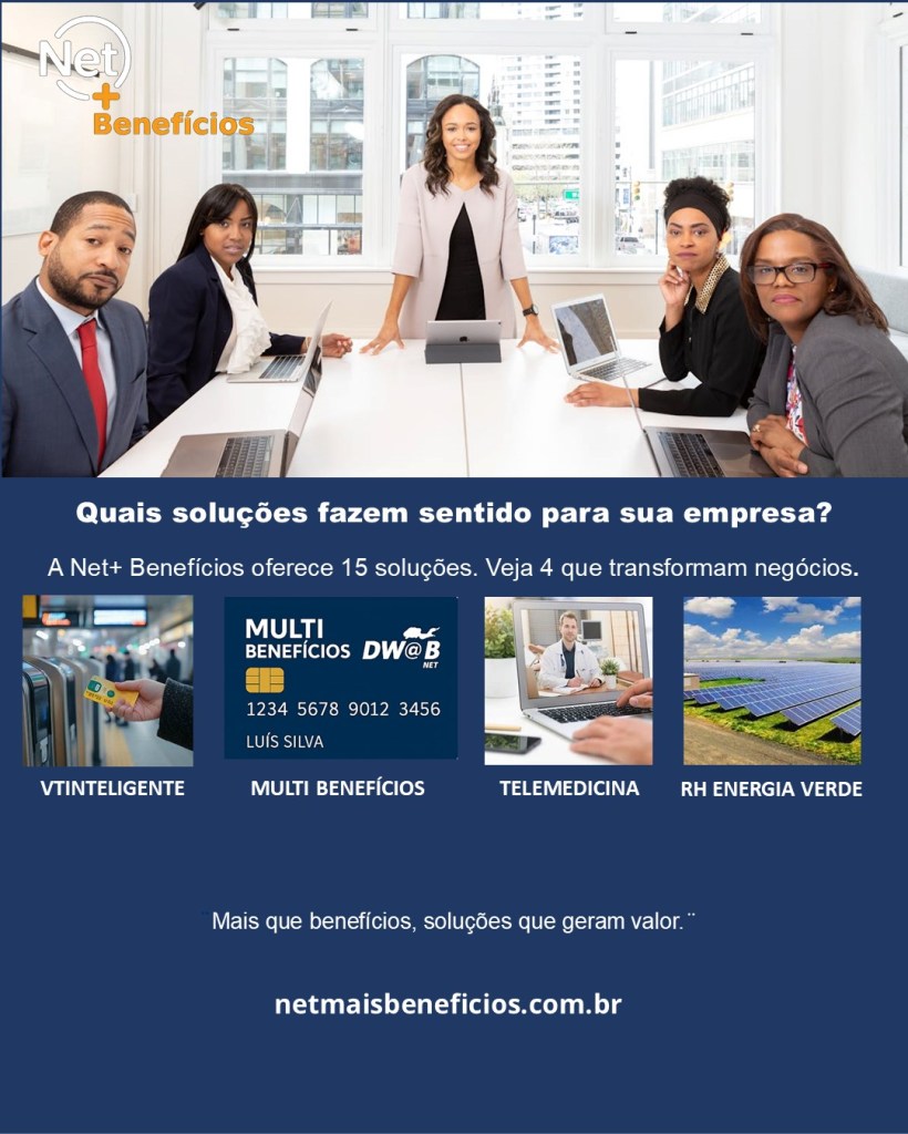 Net mais benefícios, soluções de redução de custos  e otimização de processos.
